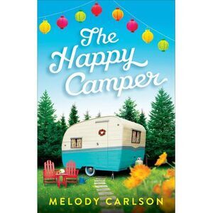 The Happy Camper -- Melody Carlson